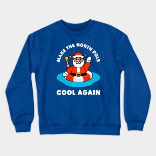 Make North Pole Cool Again - Cute Santa Claus - North Pole Pun Crewneck Sweatshirt